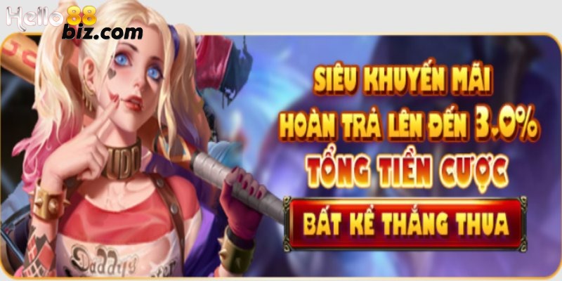 Hello88 hoàn trả không giới hạn