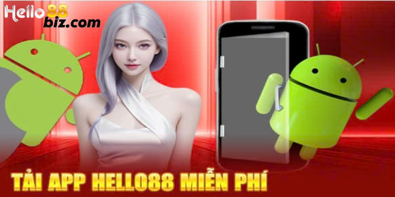 Lợi ích của tải app Hello88 đó là giao diện dễ dàng sử dụng